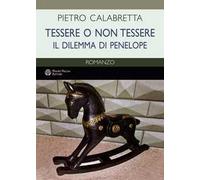 Tessere o non tessere. Il dilemma di Penelope