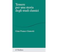 Tessere per una storia degli studi classici