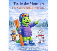 Tessie the Monster: The Skate and Ski Instructor