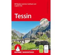 Tessin: 55 Touren zwischen Gotthard und Luganer See. Mit GPS-Tracks