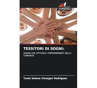 TESSITORI DI SOGNI:: DONNE CHE ATTIVANO L'EMPOWERMENT DELLA COMUNITÀ