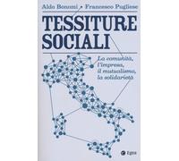 Tessiture sociali. La comunità, l'impresa, il mutualismo, la solidarietà -...