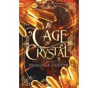 Tessonja Odette A Cage of Crystal (Copertina rigida)