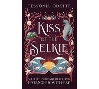 Tessonja Odette Kiss of the Selkie (Tascabile) Entangled with Fae