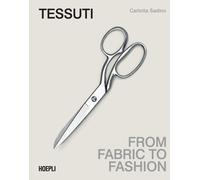 Tessuti. From fabric to fashion. Ediz. italiana e inglese - 2026