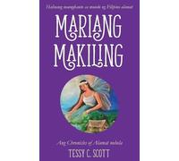 Tessy C Scott Mariang Makiling (Tascabile) Chronicles of Alamat