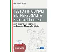 Test attitudinali e di personalità. Guardia di Finanza. Per la preparazione ai concorsi per Finanzieri, Marescialli, Ufficiali. Con espansione online. Con software di simulazione