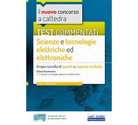 Il nuovo concorso a cattedra. Test commentati Scienze e tecnologie elettro...