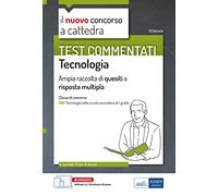 Il nuovo concorso a cattedra. Test commentati Tecnologia. Ampia raccolta d...