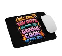 Test Day Chill Chat You Guys Are High Key Gon' Cook On This Test Mousepad Durevoli Tappetino Scrivania Piccolo Mouse Pad per Laptop Gaming Computer 25X30Cm