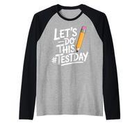 Test Day Lets Do This Pencil State Testing Teacher Maglia con Maniche Raglan