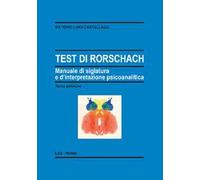 Test di Rorschach. Manuale di siglatura e d'interpretazione psicoanalitica