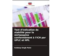 Test d'indication de stabilité pour la mirtazapine conformément à l'ICH par UPLC et HPL