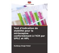 Test d'indication de stabilité pour la mirtazapine conformément à l'ICH par UPLC et HPL