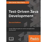 Alex Garcia Viktor Farcic Test-Driven Java Development - (Digital)