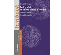 Test grafici in ambito clinico e forense. Criticità, validità e problematiche