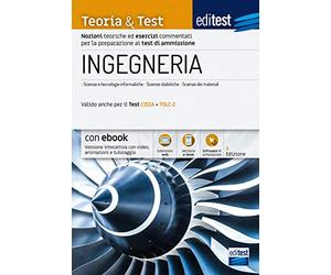 Test Ingegneria 2021: teoria e test. Valido anche per il Tolc-I. Con e-book, simulatore e approfondimenti di Cultura generale in omaggio
