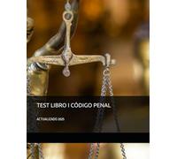 TEST LIBRO I CÓDIGO PENAL: ACTUALIZADO 2025