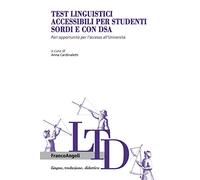 Test linguistici accessibili per studenti sordi e con Dsa. Pari opportunità per l'accesso all' Università