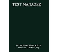 TEST MANAGER: Journal, Notes, Ideas, Actions, Priorities, Checklists, Log-Tool for Daily Goal Setting Tracker Planner | Time Management | Performance ... for Meetings Productivity to do list notebook