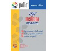 Test medicina 2000-2010. 960 test assegnati al concorso per l'ammissione a Medicina dal 2000 al 2010 + tutti i programmi ministeriali + soluzioni dei quesiti