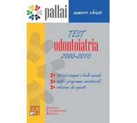 Test Odontoiatria 2000-2010. 960 test assegnati, tutti i programmi ministeriali, soluzioni dei quesiti