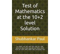 Test of Mathematics at the 10+2 level Solution: For GMAT, CAT, XAT, MAT, SAT, XLRI, ACT, GRE, GATE, ISI, CMI, IIT-JEE, State JEE, EA, TMUA, UGAT, CUET, IAT, KVPY, RMO, INMO, IMO, Olympiads, GED