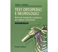 Test ortopedici e neurologici. Manuale fotografico suddiviso per regioni anatomiche. Ediz. illustrata