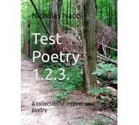 Test Poetry 1.2.3.: A collection of inspirational poetry