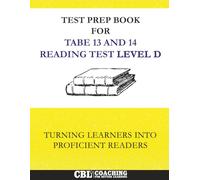 Test Prep Book for TABE 13 and 14 Reading Test Level D: Turning Learners into Proficient Readers