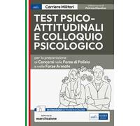 Test psico-attitudinali e Colloquio psicologico nelle Forze di Polizia e Forze Armate. Per la preparazione ai concorsi. Con software di simulazione