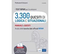 Test RIPAM per le selezioni 3.300 quesiti di logica e situazionali risolti e commentati. Con software di simulazione