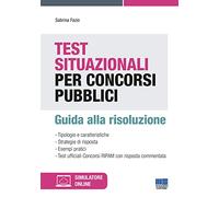 Test situazionali per concorsi pubblici. Guida alla risoluzione