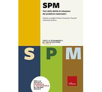 Test SPM. Test delle abilità di soluzione dei problemi matematici. Con pro...