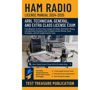 Ham Radio License Manual 2024-2025: From Beginner to Extra Class: Conquer FCC Rules, Electronics Theory, and Operating Procedures with In-Depth ... Strategies, and Full-Length Practice Tests