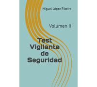 Test Vigilante de Seguridad: Volumen II