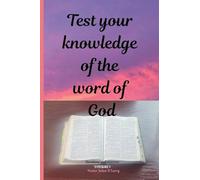 Test your knowledge of the word of God. Volume 1