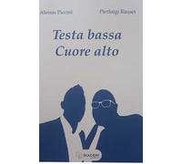 Testa bassa cuore alto