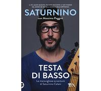 Testa di basso. Le meravigliose avventure di Saturnino Celani