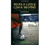 Testa o croce con il destino. Con DVD