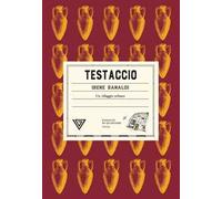 Testaccio. Un villaggio urbano