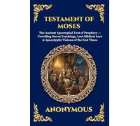 Testament of Moses: The Ancient Apocryphal Text of Prophecy - Unveiling Secret Teachings, Lost Biblical Lore & Apocalyptic Visions of the End Times: 16