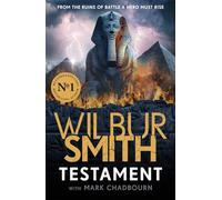 Testament: The new Ancient Egyptian epic from the bestselling Master of Adventure, Wilbur Smith
