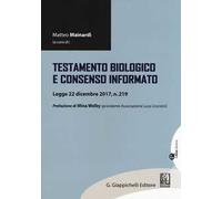 Testamento biologico e consenso informato. Legge 22 dicembre 2017, n. 219