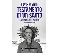 Testamento di un santo. A vostro rischio e pericolo - Jarman Derek
