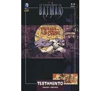Testamento. Le leggende di Batman. Vol. 16