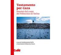 Testamento per Gaza. Pensieri dal cuore del politecnico di Torino