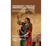 Testamentos y prácticas hereditarias en Sinaloa: La economía espiritual en el discurso testamentario del siglo XIX