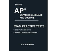 Testaura AP ® Japanese language and culture exam practice tests: Over 2000 practice questions with answers and detailed explanations.