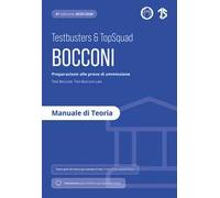 Testbusters. Bocconi. Manuale di Teoria. Preparazione alle prove di ammissione Test Bocconi e Test Bocconi Law. Con videolezioni